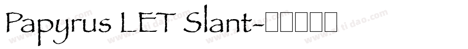 Papyrus LET Slant字体转换